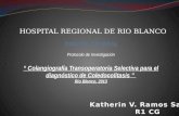 HOSPITAL REGIONAL DE RIO BLANCO Protocolo de Investigación “ Colangiografía Transoperatoria Selectiva para el diagnóstico de Coledocolitasis ” Rio Blanco,