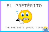 EL PRETÉRITO THE PRETERITE (PAST) TENSE. What is the preterite used for? The preterite is used for actions in the past that are seen as completed. The.