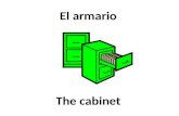 The cabinet El armario. The garbage can El basurero.