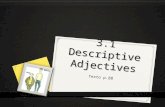 3.1 Descriptive Adjectives Texto p.88. Objectives Al final de esta lección voy a poder… At the end of this lesson I will be able to… 0 Use descriptive.
