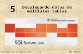 SQL Server Desplegando datos de múltiples tablas 5-1 Desplegando datos de múltiples tablas 5.
