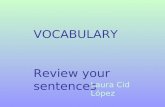 VOCABULARY Review your sentences Laura Cid López.