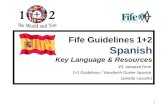 1 Fife Guidelines 1+2 Spanish Key Language & Resources V1 Adapted from 1+2 Guidelines / Viewforth Cluster Spanish (Janette Cassells)