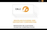 BRAZILIAN CLEARING AND DEPOSITORY CORPORATION CBLC SERVICIOS DE CUSTODIA – EVENTOS CORPORATIVOS.