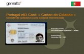 Portugal eID Card: « Cartao do Cidadao » Conectando ciudadanos a una sociedad interconectada Arnaud Laurans VP Government Business – LATAM Buenos-Aires.
