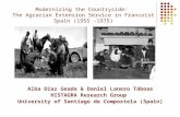 Modernizing the Countryside: The Agrarian Extension Service in Francoist Spain (1955 - 1975) Alba Díaz Geada & Daniel Lanero Táboas HISTAGRA Research Group.