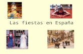 Las fiestas en España. Cultural knowledge Use in written pieces, we went to the X festival it is about....they celebrate....