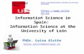 Information Science in Spain: Information Science at the University of León PhDr. Luisa Alvite luisa.alvite@unileon.es  .