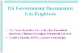 US Government Documents: Los Fugitivos Jim Veatch,Senior Librarian for Technical Services, Thomas Branigan Memorial Library Justine Veatch, JINM Library.