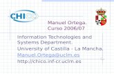 Manuel Ortega. Curso 2006/07 Information Technologies and Systems Department. University of Castilla - La Mancha. Manuel.Ortega@uclm.es .