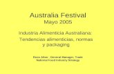Australia Festival Mayo 2005 Industria Alimenticia Australiana: Tendencias alimenticias, normas y packaging Ross Allan - General Manager, Trade National.