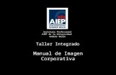 Instituto Profesional AIEP de la Universidad Andrés Bello Taller Integrado Manual de Imagen Corporativa.