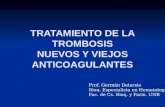 TRATAMIENTO DE LA TROMBOSIS NUEVOS Y VIEJOS ANTICOAGULANTES Prof. Germán Detarsio Bioq. Especialista en Hematología Fac. de Cs. Bioq. y Farm. UNR.
