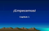 ¡Empecemos! Capìtulo 1. Warm-Up List some of the Spanish-related words or names that you know for the following. 1.Five cities and/ or states with Spanish.