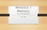 Retórica / Rhetoric An Introduction Unit 007. Introducing Rhetoric: Background Aristotle introduced three areas of elementary general education: grammar,