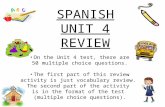 SPANISH UNIT 4 REVIEW On the Unit 4 test, there are 50 multiple choice questions. The first part of this review activity is just vocabulary review. The.