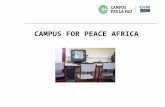 CAMPUS FOR PEACE AFRICA. Definición Campus for Peace Africa es un proyecto que tiene como objetivo crear un campus virtual africano, para difundir programas.