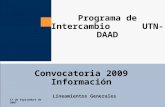 17 de Septiembre de 2007 Programa de Intercambio UTN-DAAD Convocatoria 2009 Información Lineamientos Generales.