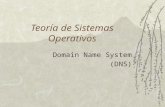 Teoría de Sistemas Operativos Domain Name System (DNS)