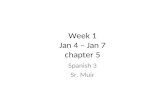 Week 1 Jan 4 – Jan 7 chapter 5 Spanish 3 Sr. Muir.