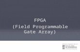 FPGA (Field Programmable Gate Array). FPGA’s - Es un dispositivo semiconductor conformado por bloques de lógica, cuya interconexión y funcionalidad puede.