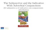 The Subjunctive and the Indicative With Adverbial Conjunctions (El subjuntivo y el indicativo con conjunciones adverbiales)