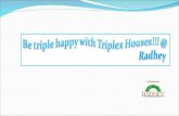 Be triple happy with triplex houses!!!