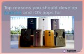 Top reasons you should develop Android and iOS apps for