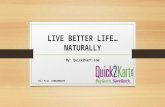 Live better Life, Naturally
