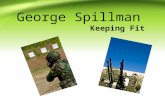 George Spillman -  Keeping Fit