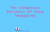 The Dangerous Business of Drug Smuggling