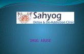 Drug Abuse PPT by Sahyog Clinic