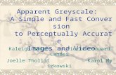 Apparent Greyscale:   A Simple and Fast Conversion  to Perceptually Accurate  Images and Video
