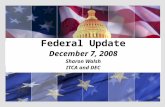 Federal Update December 7, 2008 Sharon Walsh ITCA and DEC