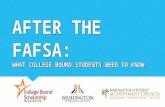 AFTER THE FAFSA: WHAT COLLEGE BOUND STUDENTS NEED TO KNOW