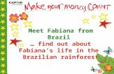 Meet Fabiana from Brazil … find out about Fabiana’s life in the  Brazilian rainforest