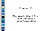 Chapter 20 The World War II Era  and the Seeds  of a Revolution