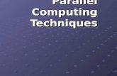 Parallel  Computi ng Techniques