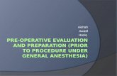 Pre-operative evaluation and preparation (prior to procedure under general anesthesia)