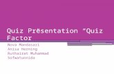 Quiz Presentation “Quiz Factor”