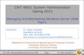 CNT 4603: System Administration Spring 2013 Managing And Maintaining Windows Server 2008  Part 1