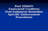 Part 5III&IV Unsecured Creditors Post-Judgment Remedies Specific Enforcement Procedures
