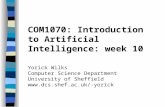COM1070: Introduction to Artificial Intelligence: week 10 Yorick Wilks Computer Science Department