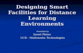 Designing Smart Facilities for Distance Learning Environments