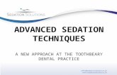 ADVANCED  SEDATION  TECHNIQUES A NEW APPROACH AT THE TOOTHBEARY  DENTAL PRACTICE