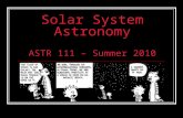 Solar System Astronomy ASTR 111 – Summer 2010