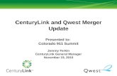 CenturyLink and Qwest Merger Update Presented to:  Colorado 911 Summit Jeremy Ferkin