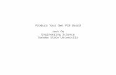 Produce Your Own PCB Board Jack Ou Engineering Science Sonoma State University