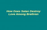 How  Does Satan Destroy Love  Among Brethren