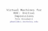 Virtual Machines for ROC: Initial Impressions